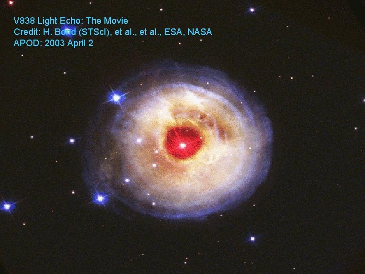 V 838 Light Echo: The Movie Credit: H. Bond (STSc. I), et al. ,