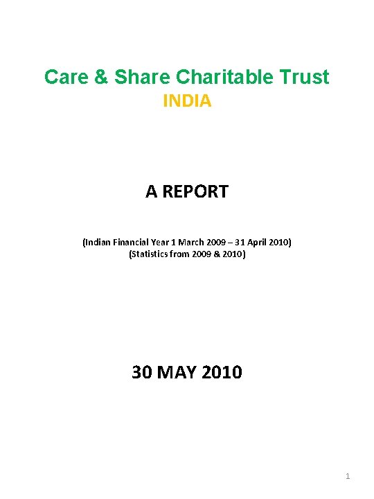 Care & Share Charitable Trust INDIA A REPORT (Indian Financial Year 1 March 2009