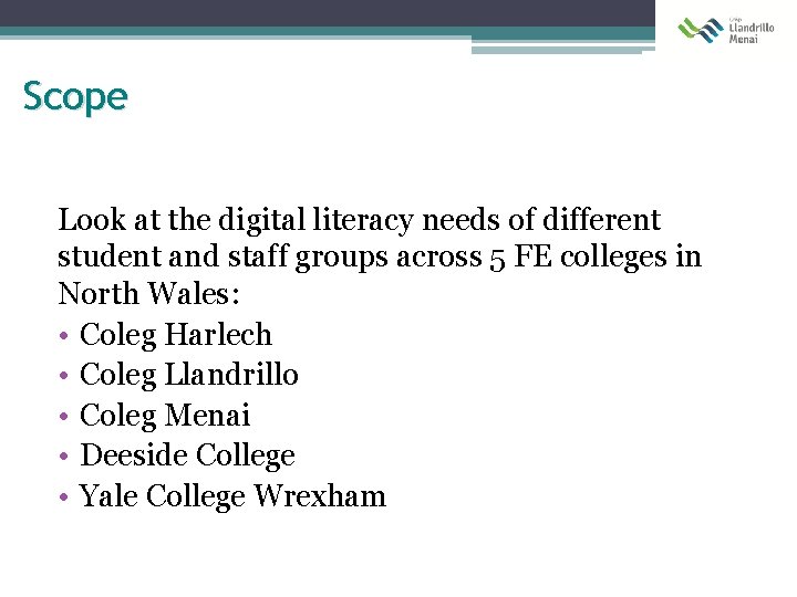 Scope Look at the digital literacy needs of different student and staff groups across