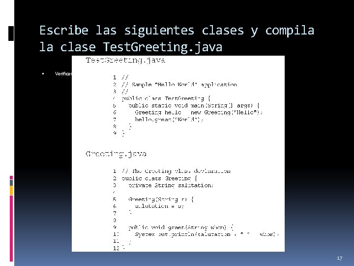 Escribe las siguientes clases y compila la clase Test. Greeting. java Verificar otro ejemplo