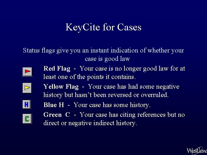 Key. Cite for Cases Status flags give you an instant indication of whether your