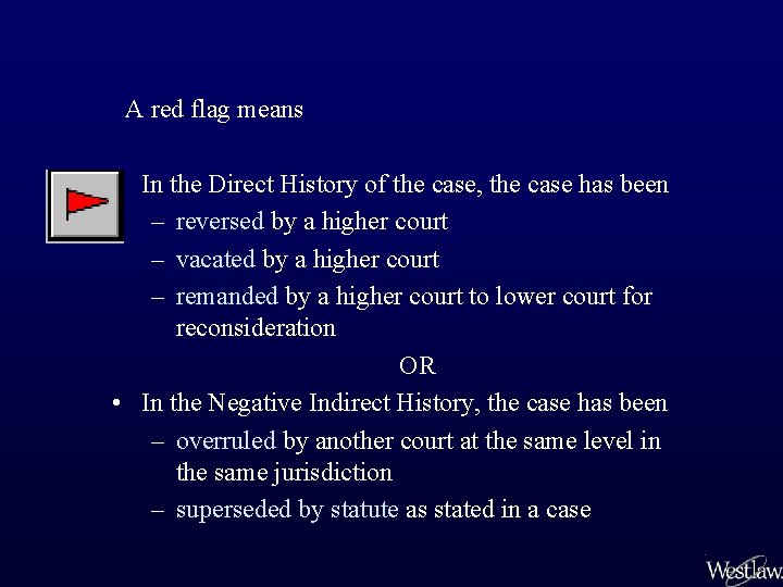 A red flag means • In the Direct History of the case, the case