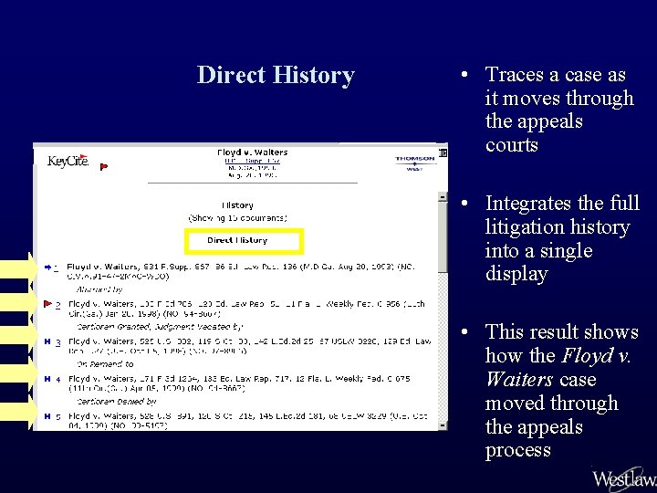 Direct History • Traces a case as it moves through the appeals courts •