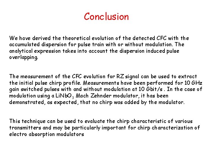 Conclusion We have derived theoretical evolution of the detected CFC with the accumulated dispersion