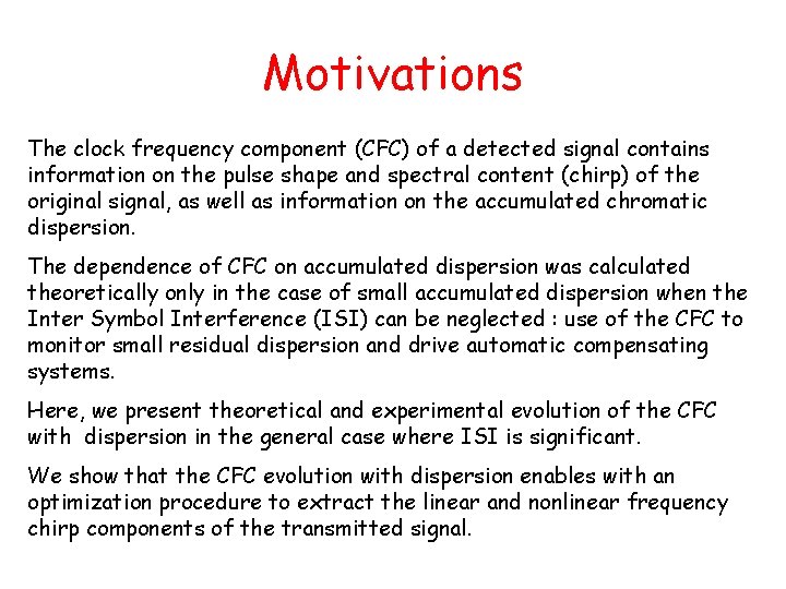 Motivations The clock frequency component (CFC) of a detected signal contains information on the