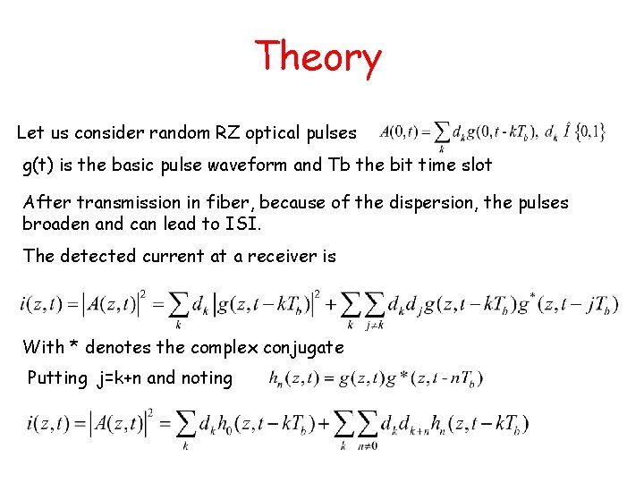 Theory Let us consider random RZ optical pulses g(t) is the basic pulse waveform