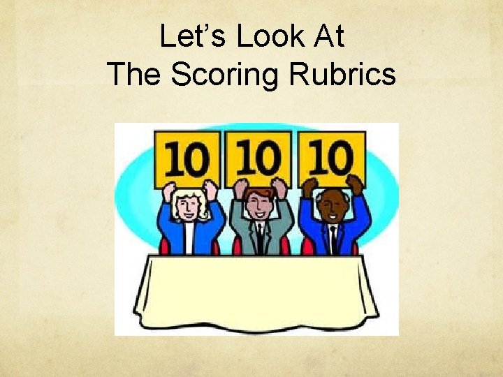Let’s Look At The Scoring Rubrics 