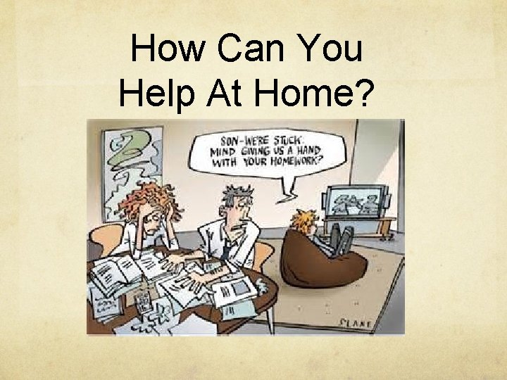 How Can You Help At Home? 