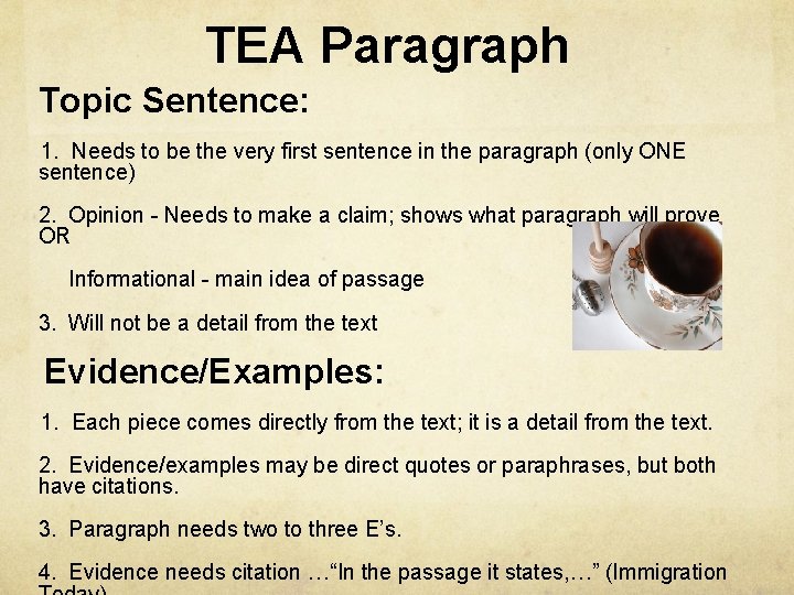 TEA Paragraph Topic Sentence: 1. Needs to be the very first sentence in the