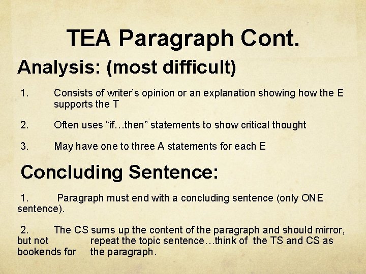 TEA Paragraph Cont. Analysis: (most difficult) 1. Consists of writer’s opinion or an explanation