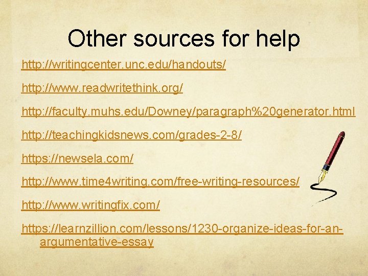 Other sources for help http: //writingcenter. unc. edu/handouts/ http: //www. readwritethink. org/ http: //faculty.