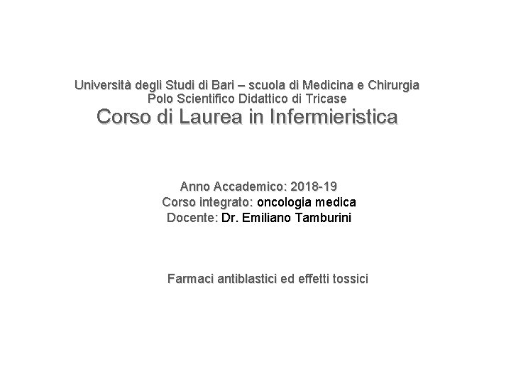 Università degli Studi di Bari – scuola di Medicina e Chirurgia Polo Scientifico Didattico