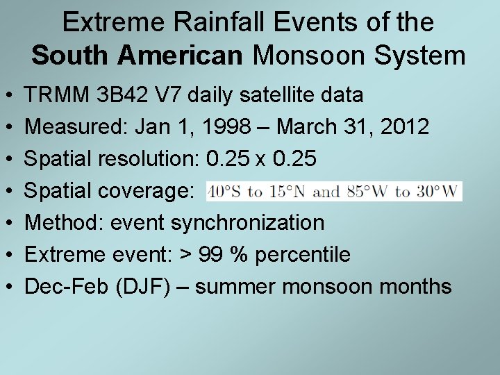 Extreme Rainfall Events of the South American Monsoon System • • TRMM 3 B