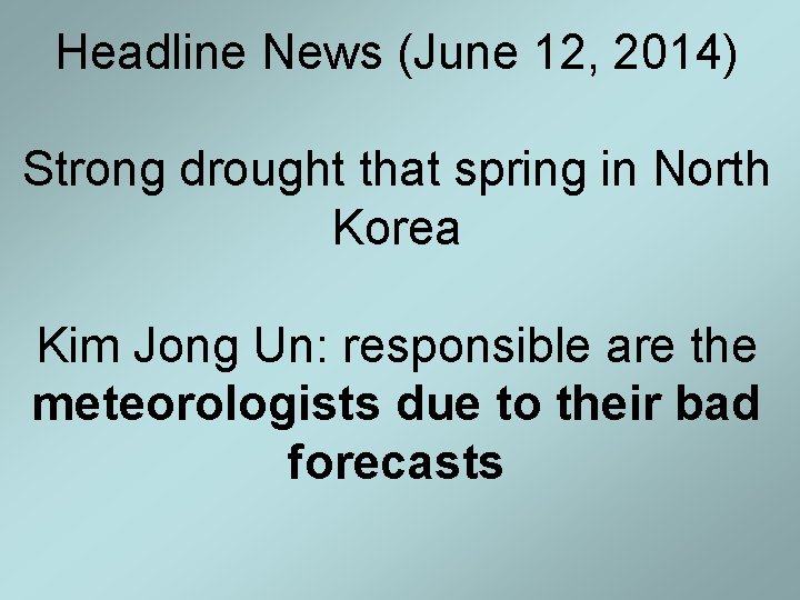 Headline News (June 12, 2014) Strong drought that spring in North Korea Kim Jong