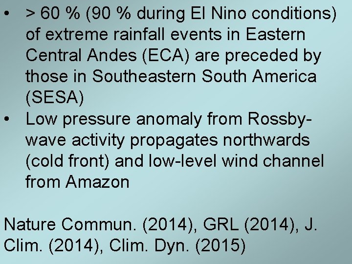  • > 60 % (90 % during El Nino conditions) of extreme rainfall