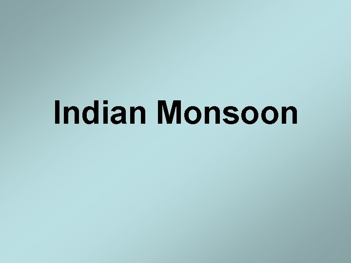 Indian Monsoon 