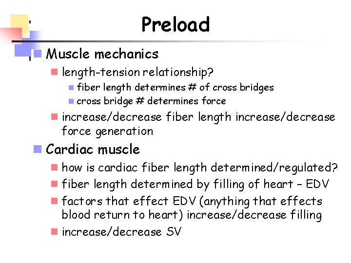 Preload n Muscle mechanics n length-tension relationship? n fiber length determines # of cross