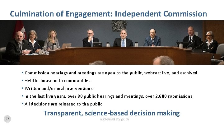 Culmination of Engagement: Independent Commission • Commission hearings and meetings are open to the