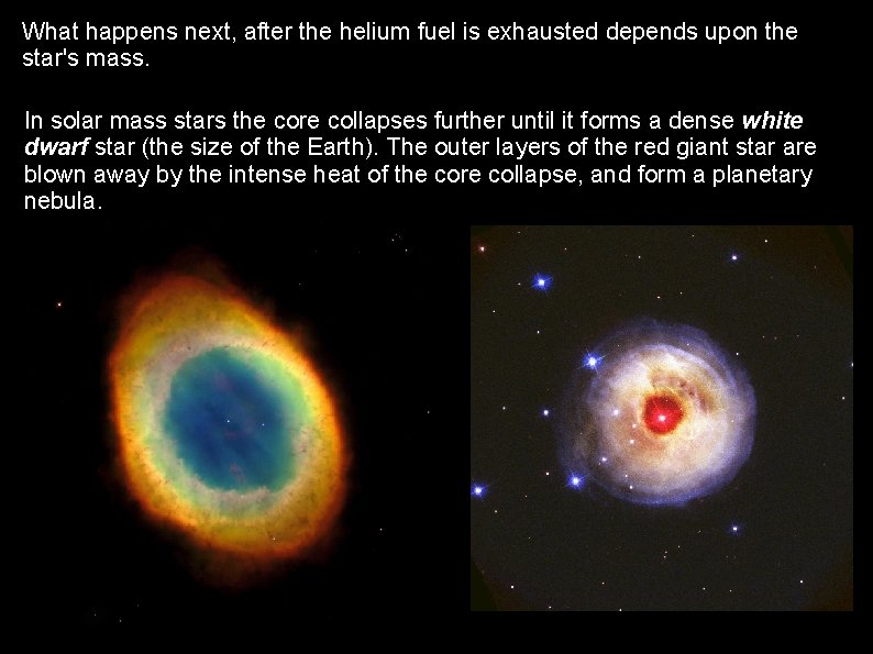 What happens next, after the helium fuel is exhausted depends upon the star's mass.