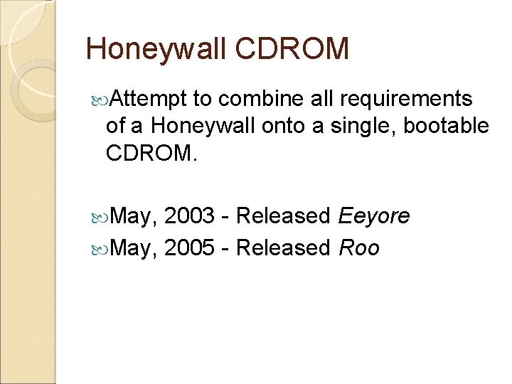 Honeywall CDROM Attempt to combine all requirements of a Honeywall onto a single, bootable