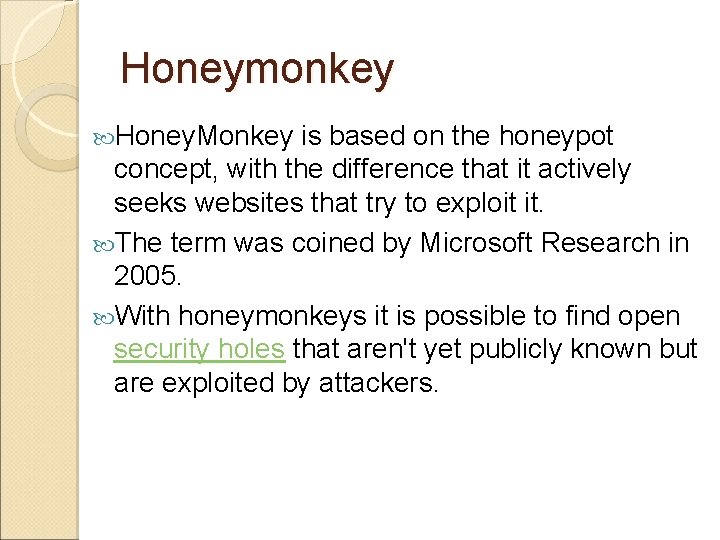 Honeymonkey Honey. Monkey is based on the honeypot concept, with the difference that it Honeymonkey Honey. Monkey is based on the honeypot concept, with the difference that it