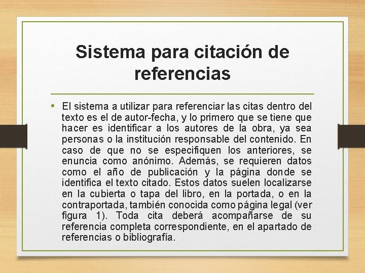 Sistema para citación de referencias • El sistema a utilizar para referenciar las citas