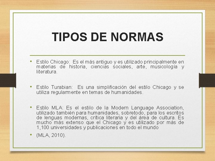 TIPOS DE NORMAS • Estilo Chicago: Es el más antiguo y es utilizado principalmente TIPOS DE NORMAS • Estilo Chicago: Es el más antiguo y es utilizado principalmente