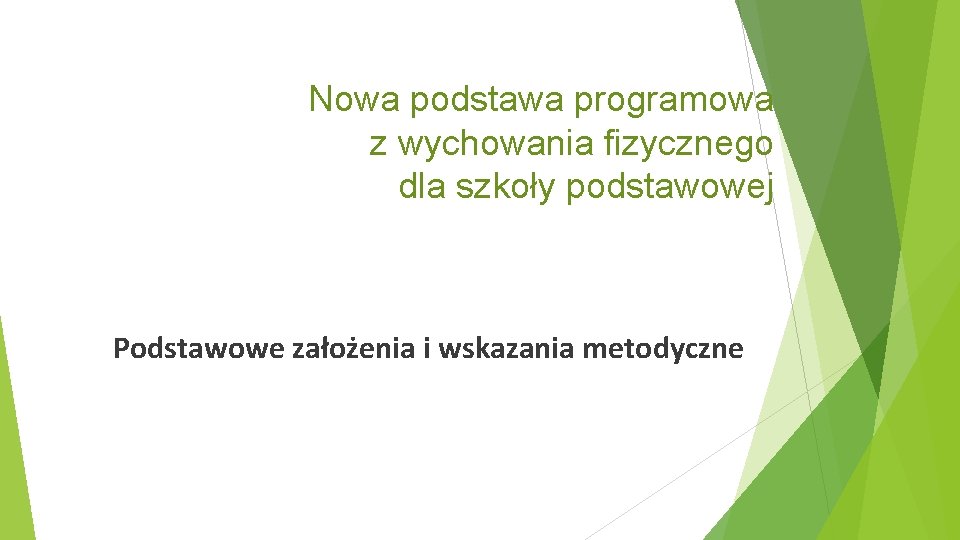 Nowa podstawa programowa z wychowania fizycznego dla szkoy