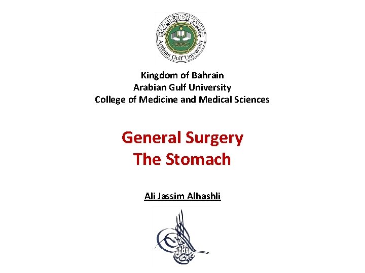 Kingdom of Bahrain Arabian Gulf University College of Medicine and Medical Sciences General Surgery