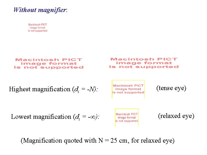 Without magnifier: Highest magnification (di = -N): (tense eye) Lowest magnification (di = -∞):