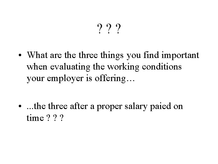 ? ? ? • What are three things you find important when evaluating the ? ? ? • What are three things you find important when evaluating the