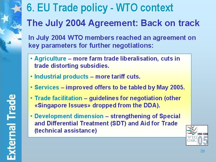 6. EU Trade policy - WTO context The July 2004 Agreement: Back on track