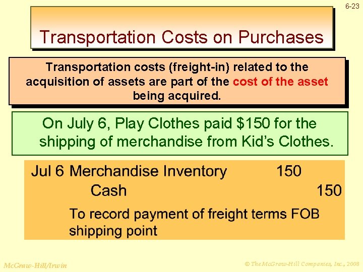 6 -23 Transportation Costs on Purchases Transportation costs (freight-in) related to the acquisition of