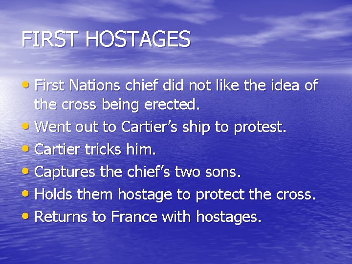 FIRST HOSTAGES • First Nations chief did not like the idea of the cross