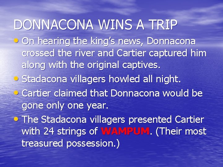 DONNACONA WINS A TRIP • On hearing the king’s news, Donnacona crossed the river