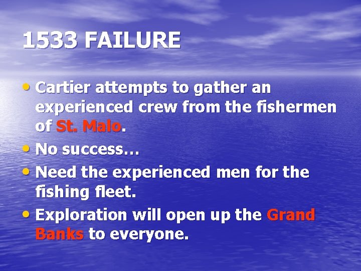 1533 FAILURE • Cartier attempts to gather an experienced crew from the fishermen of