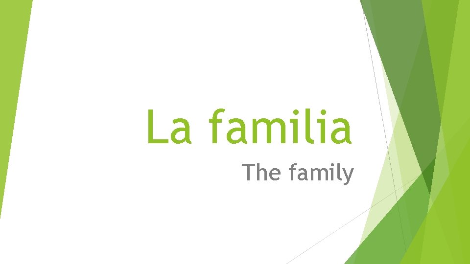 La familia The family 