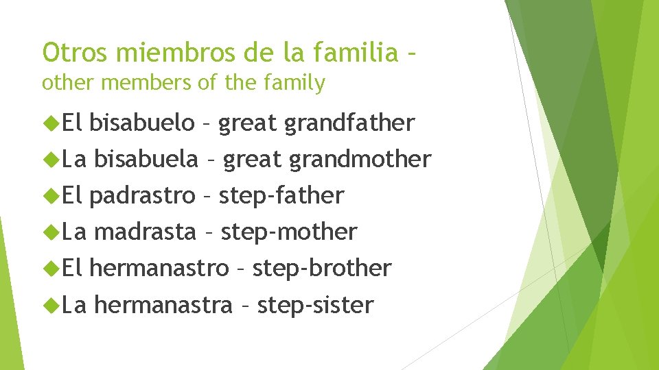 Otros miembros de la familia – other members of the family El bisabuelo –