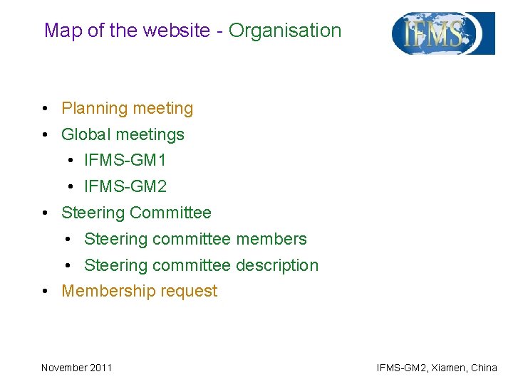 Map of the website - Organisation • Planning meeting • Global meetings • IFMS-GM