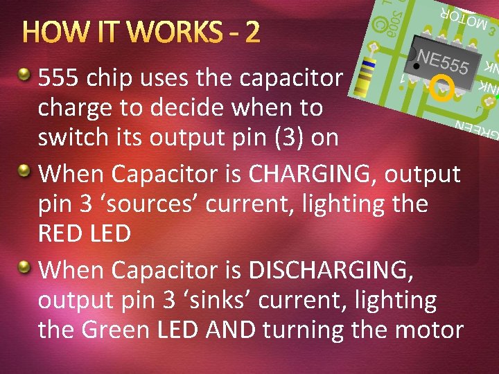 HOW IT WORKS - 2 555 chip uses the capacitor charge to decide when