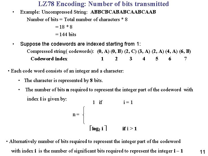 LZ 78 Encoding: Number of bits transmitted • Example: Uncompressed String: ABBCBCABABCAAB Number of