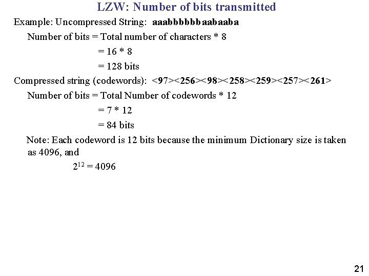 LZW: Number of bits transmitted Example: Uncompressed String: aaabbbbbbaabaaba Number of bits = Total
