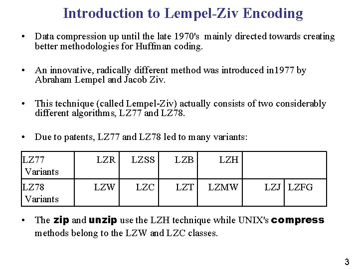 Introduction to Lempel-Ziv Encoding • Data compression up until the late 1970's mainly directed