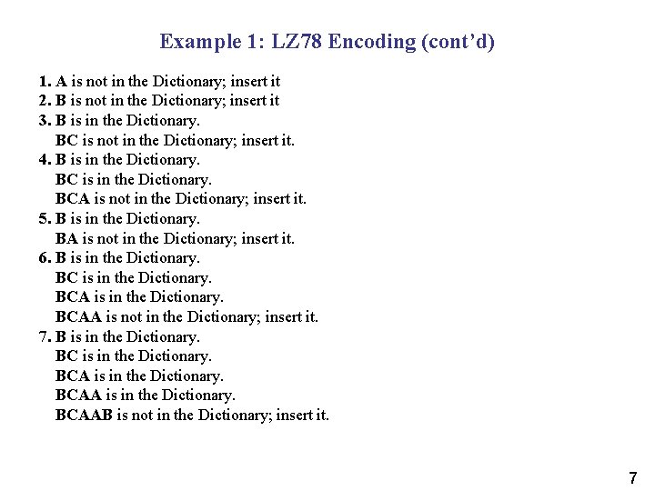 Example 1: LZ 78 Encoding (cont’d) 1. A is not in the Dictionary; insert