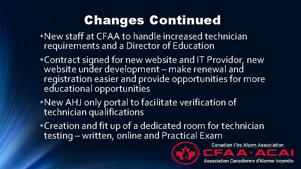 Changes Continued • New staff at CFAA to handle increased technician requirements and a