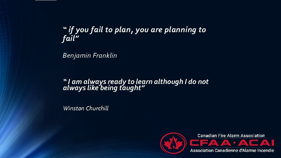 “ if you fail to plan, you are planning to fail” Benjamin Franklin “