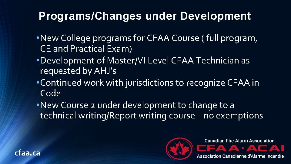 Programs/Changes under Development • New College programs for CFAA Course ( full program, CE