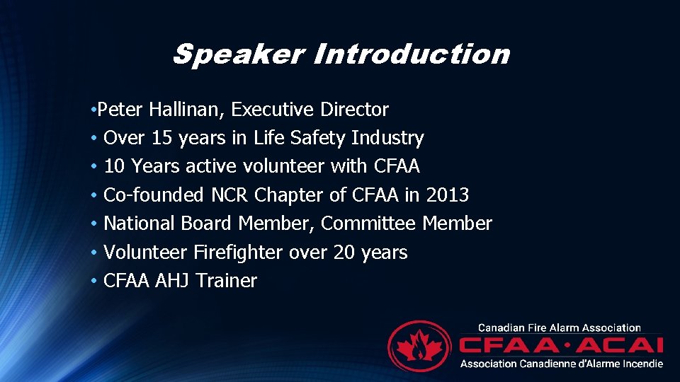 Speaker Introduction • Peter Hallinan, Executive Director • Over 15 years in Life Safety