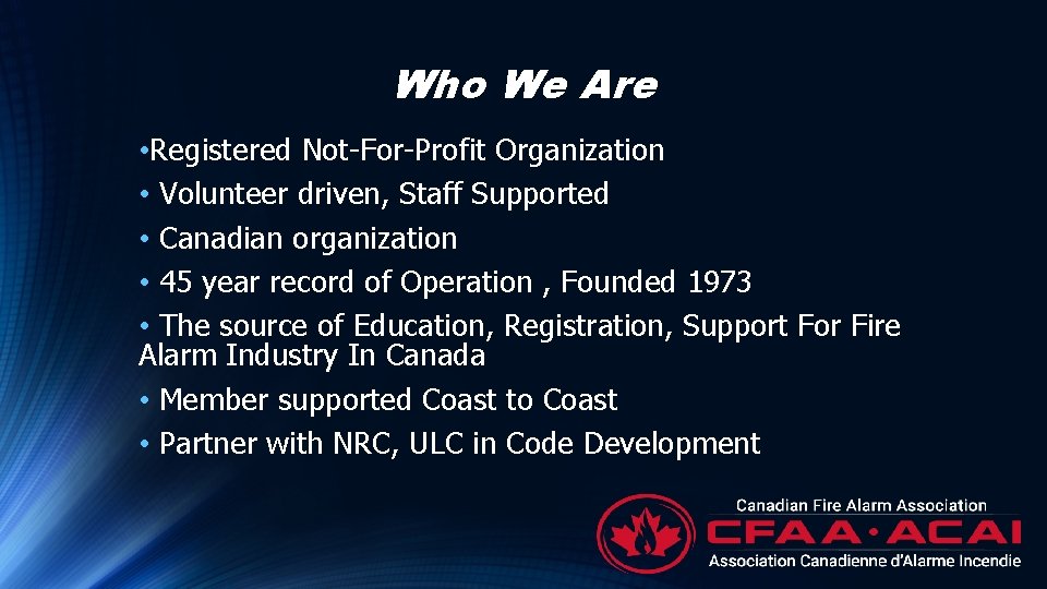 Who We Are • Registered Not-For-Profit Organization • Volunteer driven, Staff Supported • Canadian