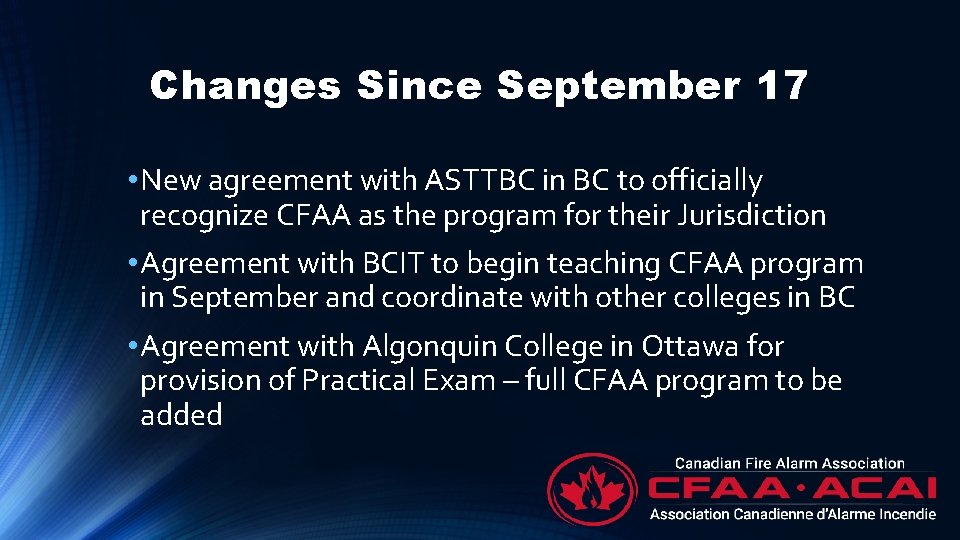 Changes Since September 17 • New agreement with ASTTBC in BC to officially recognize